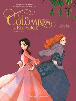 cover image of Les Colombes du Roi-Soleil en BD--(L'intégrale 3 et 4)